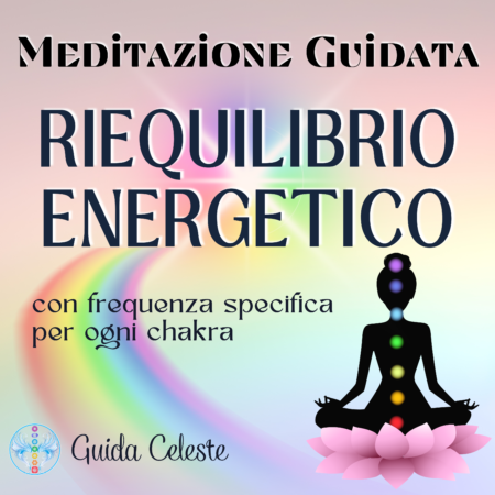 Meditazione Guidata Riequilibrio Energetico